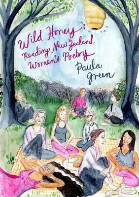 Miere sălbatică: Reading New Zealand Women's Poetry - Wild Honey: Reading New Zealand Women's Poetry