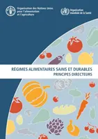Regimuri alimentare sănătoase și durabile - Principii directoare - Regimes alimentaires sains et durables - Principes directeurs