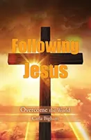 Urmându-l pe Iisus: Învinge lumea - Following Jesus: Overcome the World