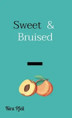 Dulce și plin de vânătăi - Sweet & Bruised