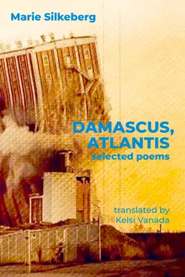 Damasc, Atlantida: Poezii alese - Damascus, Atlantis: Selected Poems