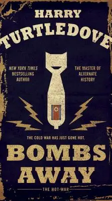 Bombs Away: Războiul fierbinte - Bombs Away: The Hot War