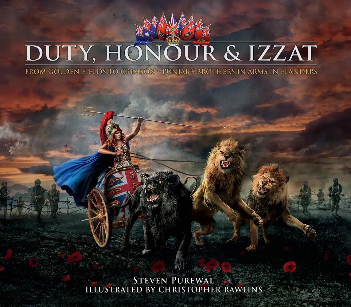 Duty, Honour & Izzat - From Golden Fields to Crimson - Punjab's Brothers in Arms in Flanders