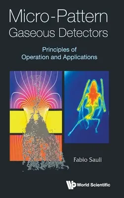 Detectoare de gaze cu micromodele: Principii de funcționare și aplicații - Micro-Pattern Gaseous Detectors: Principles of Operation and Applications