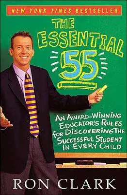 The Essential 55: Regulile unui educator premiat pentru descoperirea elevului de succes din fiecare copil, revizuit și actualizat - The Essential 55: An Award-Winning Educator's Rules for Discovering the Successful Student in Every Child, Revised and Updated