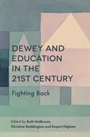 Dewey și educația în secolul XXI: Lupta înapoi - Dewey and Education in the 21st Century: Fighting Back