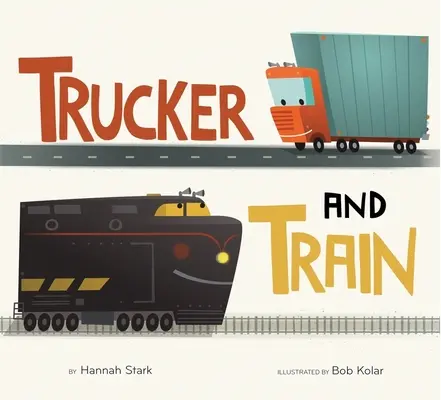 Trucker and Train (Carte de bord) - Trucker and Train (Board Book)