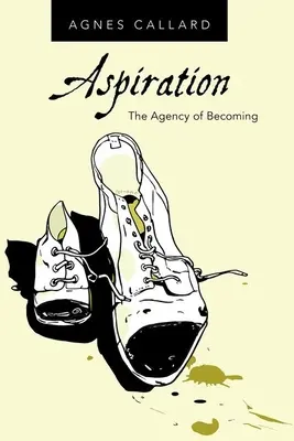 Aspirație: Agenția devenirii - Aspiration: The Agency of Becoming