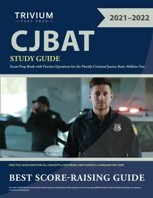 Ghid de studiu CJBAT: Exam Prep Book with Practice Questions for the Florida Criminal Justice Basic Abilities Test - CJBAT Study Guide: Exam Prep Book with Practice Questions for the Florida Criminal Justice Basic Abilities Test