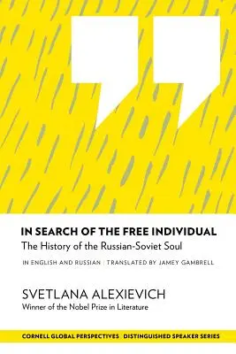 În căutarea individului liber: Istoria sufletului ruso-sovietic - In Search of the Free Individual: The History of the Russian-Soviet Soul