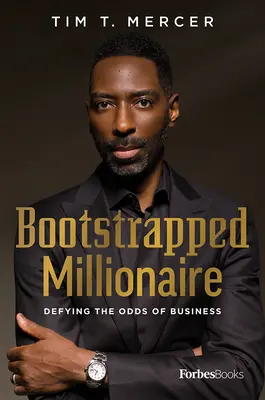 Bootstrapped Millionaire: Sfidând șansele în afaceri - Bootstrapped Millionaire: Defying the Odds of Business