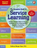 Ghidul complet pentru învățarea prin servicii: Modalități dovedite și practice de implicare a elevilor în responsabilitatea civică, curriculum academic și acțiune socială - The Complete Guide to Service Learning: Proven, Practical Ways to Engage Students in Civic Responsibility, Academic Curriculum, & Social Action