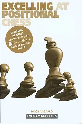 Excelența la șahul pozițional - Excelling at Positional Chess