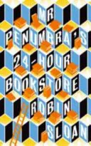 Librăria de 24 de ore a domnului Penumbra - Mr Penumbra's 24-hour Bookstore