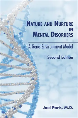 Natura și nutriția în tulburările mintale: Un model gene-mediu - Nature and Nurture in Mental Disorders: A Gene-Environment Model
