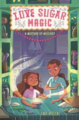 Dragostea și magia zahărului: Un amestec de răutăți - Love Sugar Magic: A Mixture of Mischief