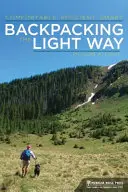 Drumul cu rucsacul pe calea ușoară: Confortabil, eficient, inteligent - Backpacking the Light Way: Comfortable, Efficient, Smart
