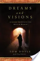 Vise și viziuni: Trezește Iisus lumea musulmană? - Dreams and Visions: Is Jesus Awakening the Muslim World?
