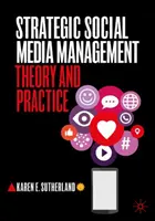 Managementul strategic al social media: Teorie și practică - Strategic Social Media Management: Theory and Practice