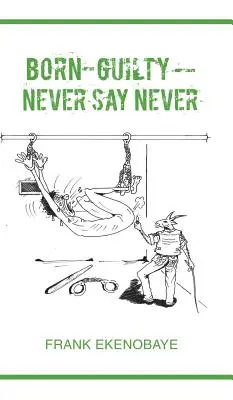 Născut vinovat - Niciodată să nu spui niciodată - Born Guilty - Never Say Never