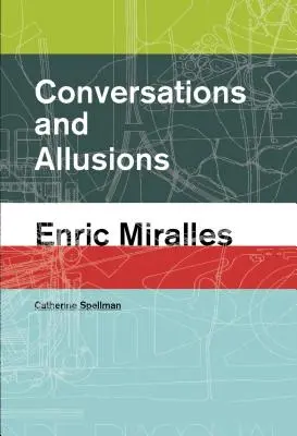 Conversații și aluzii: Enric Miralles - Conversations and Allusions: Enric Miralles