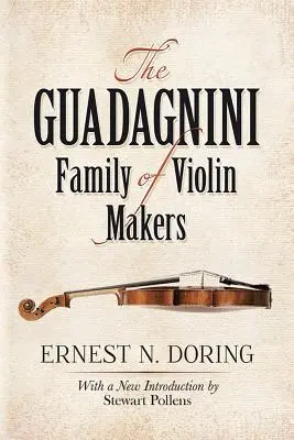 Familia Guadagnini de fabricanți de viori - The Guadagnini Family of Violin Makers