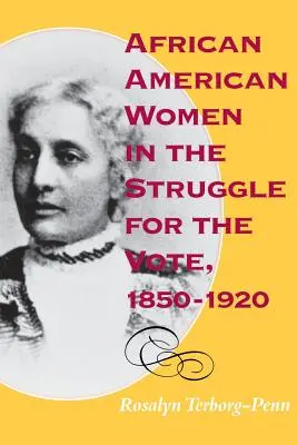 Femeile afro-americane în lupta pentru vot, 1850-1920 - African American Women in the Struggle for the Vote, 1850-1920