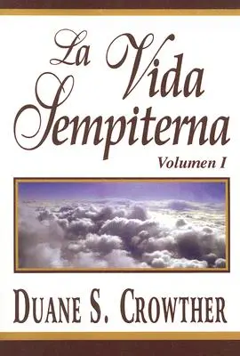 La Vida Sempiterna, Volumul I - La Vida Sempiterna, Volumen I