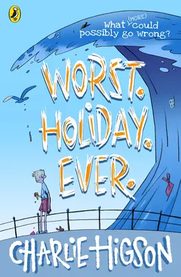 Cel mai rău. Vacanță. Dintotdeauna - Worst. Holiday. Ever