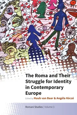 Romii și lupta lor pentru identitate în Europa contemporană (The Roma and Their Struggle for Identity in Contemporary Europe) - The Roma and Their Struggle for Identity in Contemporary Europe
