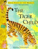 Copilul tigru - O poveste populară din India - Tiger Child - A Folk Tale from India