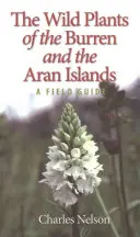 The Wild Plants of the Burren and the Aran Islands: Un ghid de teren - The Wild Plants of the Burren and the Aran Islands: A Field Guide