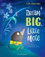 Visează mare, cârtiță - Dream Big, Little Mole