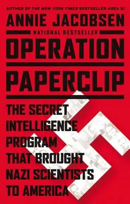Operațiunea Paperclip: Programul secret de informații care a adus oamenii de știință naziști în America (The Secret Intelligence Program That Brought Nazi Scientists to America) - Operation Paperclip: The Secret Intelligence Program That Brought Nazi Scientists to America