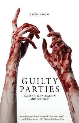 Guilty Parties: Povești despre infatuare și amenințare - Guilty Parties: Tales of Infatuation and Menace