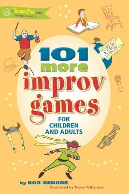 Încă 101 jocuri de improvizație pentru copii și adulți - 101 More Improv Games for Children and Adults