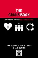 Cartea crizelor: Depășirea și supraviețuirea provocărilor dintre viața profesională și cea privată - The Crisis Book: Overcoming and Surviving Work-Life Challenges
