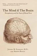 Mintea și creierul: Neuroplasticitatea și puterea forței mentale - The Mind and the Brain: Neuroplasticity and the Power of Mental Force