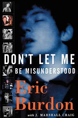 Don't Let Me Be Misunderstood: A Memoir