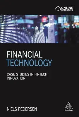 Tehnologie financiară: Studii de caz în inovarea Fintech - Financial Technology: Case Studies in Fintech Innovation