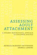Evaluarea atașamentului adulților: O abordare dinamico-maturațională a analizei discursului - Assessing Adult Attachment: A Dynamic-Maturational Approach to Discourse Analysis