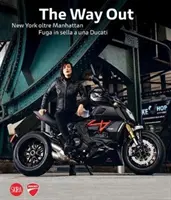 Marco Campelli: The Way Out: New York dincolo de Manhattan Călătorind departe pe un Ducati - Marco Campelli: The Way Out: New York Beyond Manhattan Riding Away on a Ducati