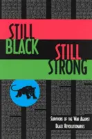 Still Black, Still Strong: Supraviețuitori ai războiului Statelor Unite împotriva revoluționarilor negri - Still Black, Still Strong: Survivors of the U.S. War Against Black Revolutionaries