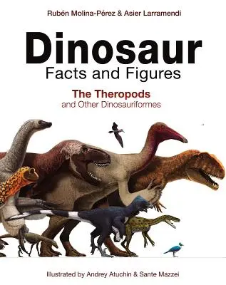 Dinosaur Facts and Figures: Teeropodele și alte dinosauriforme - Dinosaur Facts and Figures: The Theropods and Other Dinosauriformes