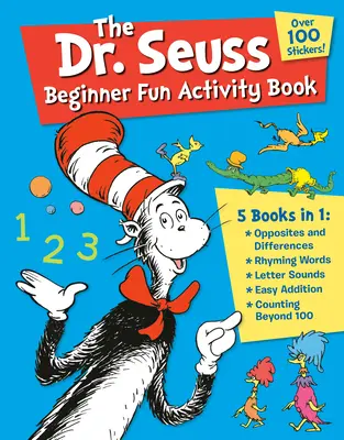 The Dr. Seuss Beginner Fun Activity Book: 5 cărți în 1: Opuși și diferențe; Cuvinte care rimează; Sunetele literelor; Adăugare ușoară; Numărare peste 100 - The Dr. Seuss Beginner Fun Activity Book: 5 Books in 1: Opposites & Differences; Rhyming Words; Letter Sounds; Easy Addition; Counting Beyond 100