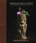 Smuggler's Cove: Cocteiluri exotice, rom și cultul Tiki - Smuggler's Cove: Exotic Cocktails, Rum, and the Cult of Tiki