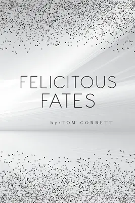 Destine fericite - Felicitous Fates