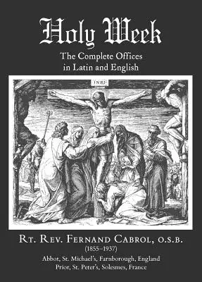 Săptămâna Sfântă: Oficiile complete în latină și engleză - Holy Week: The Complete Offices in Latin and English
