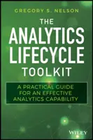 The Analytics Lifecycle Toolkit: Un ghid practic pentru o capacitate analitică eficientă - The Analytics Lifecycle Toolkit: A Practical Guide for an Effective Analytics Capability