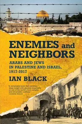 Inamici și vecini: Arabi și evrei în Palestina și Israel, 1917-2017 - Enemies and Neighbors: Arabs and Jews in Palestine and Israel, 1917-2017